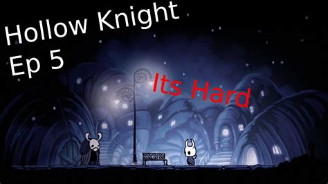 Hollow knight Ep5. Walkthrough. Fungal wastes. City of tears..